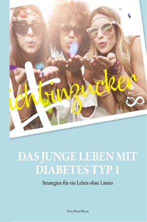 #ichbinzucker – Das junge Leben mit Diabetes Typ I von Wurm-Werner,  Sylvia