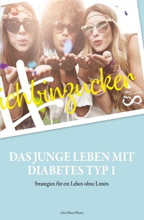 #ichbinzucker – Das junge Leben mit Diabetes Typ I von Wurm-Werner,  Sylvia