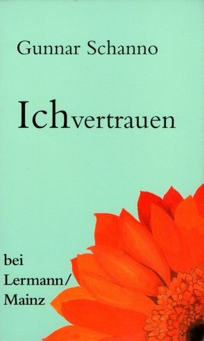 Ichvertrauen von Schanno,  Gunnar