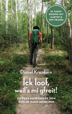 Ick loof, weil’s mi gfreit! von Krezdorn,  Daniel