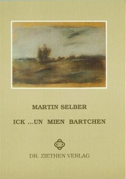 Ick… un mien Bartchen von Selber,  Martin