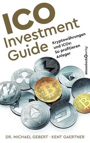 ICO Investment Guide von Gärtner,  Kent, Gebert,  Michael