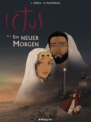 Ictus – Band 2 : Ein neuer Morgen von Bonamy,  Guillaume, Borza,  Luc, Knollmeyer,  Cornelia M. (Sr.), Martineau,  Bruno