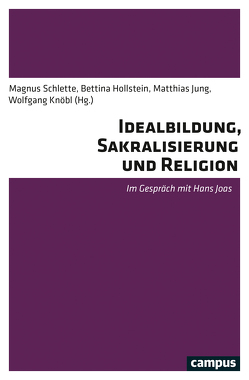 Idealbildung, Sakralisierung, Religion von Beriain,  Josetxo, Deuser,  Hermann, Hollstein,  Bettina, Joas,  Hans, Jung,  Matthias, Knöbl,  Wolfgang, Koenig,  Matthias, Krüger,  Hans Peter, Pihlström,  Sami, Raters,  Marie-Luise, Rehberg,  Karl-Siegbert, Sánchez Capdequí,  Celso, Schlette,  Magnus, Seibert,  Christoph, Straub,  Jürgen, Taylor,  Charles, Tegtmeyer,  Henning, Terpe,  Sylvia, Viola,  Tullio, Wittrock,  Björn