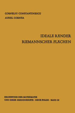 Ideale Ränder Riemannscher Flächen von Constantinescu,  Corneliu, Cornea,  Aurel