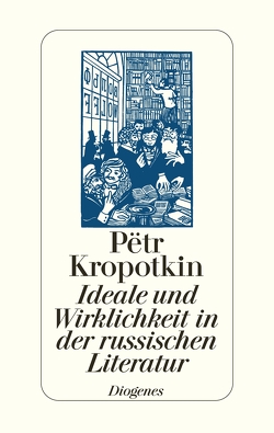 Ideale und Wirklichkeit in der russischen Literatur von Kropotkin,  Pëtr, Urban,  Peter