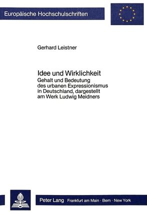 Idee und Wirklichkeit von Leistner,  Gerhard