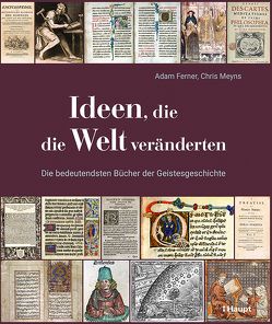 Ideen, die die Welt veränderten von Ferner,  Adam, Meyns,  Chris, Schmidt-Wussow,  Susanne