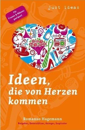 Ideen, die von Herzen kommen von Hagemann,  Romanus