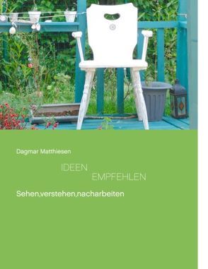 Ideen empfehlen von Matthiesen,  Dagmar