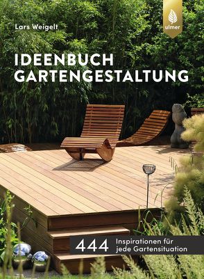 Ideenbuch Gartengestaltung von Weigelt,  Lars