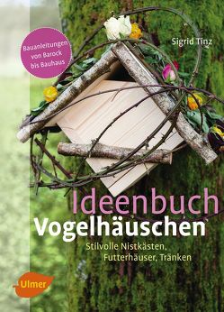 Ideenbuch Vogelhäuschen von Tinz,  Sigrid