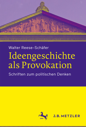 Ideengeschichte als Provokation von Reese-Schäfer,  Walter