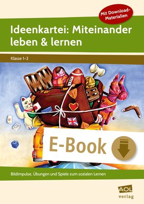 Ideenkartei: Miteinander leben & lernen – Kl. 1/2 von Bremdt-Liesenberg,  Iris, G,  Oliver, Hermann,  Dorothee