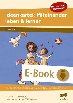 Ideenkartei: Miteinander leben und lernen – Kl. 3/ von Gerke,  Oliver, Kamburova,  Ivanka, Ley,  Anja, Ya,  Yuia