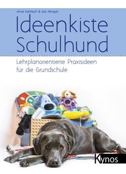 Ideenkiste Schulhund von Kahlisch,  Anne, Mengel,  Isis