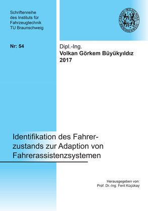 Identifikation des Fahrerzustands zur Adaption von Fahrerassistenzsystemen von Büyükyildiz,  Volkan Görkem