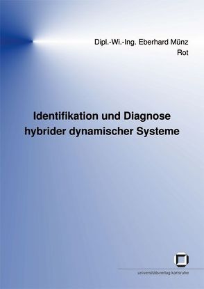 Identifikation und Diagnose hybrider dynamischer Systeme von Münz,  Eberhard