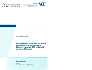 Identifikation von Potentialen und Nutzen für die Anwendung modellbasierter Systementwicklung (MBSE) am Beispiel der Automobilindustrie von Huwig,  Christian