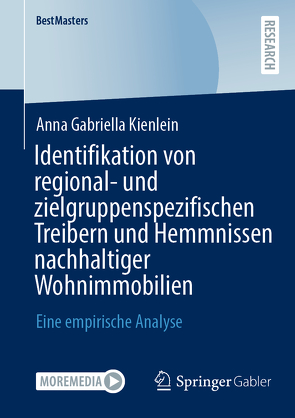 Identifikation von regional- und zielgruppenspezifischen Treibern und Hemmnissen nachhaltiger Wohnimmobilien von Kienlein,  Anna Gabriella