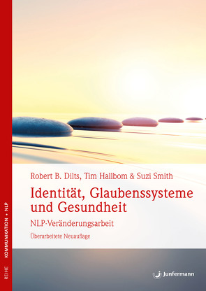 Identität, Glaubenssysteme und Gesundheit von Dilts,  Robert B., Hallbom,  Tim, Seidel,  Isolde, Smith,  Suzie