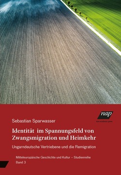 Identität im Spannungsfeld von Zwangsmigration und Heimkehr von Sparwasser,  Sebastian