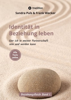 Identität in Beziehung leben von Puls,  Sandra, Wecker,  Frank