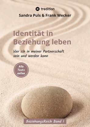 Identität in Beziehung leben von Puls,  Sandra, Wecker,  Frank