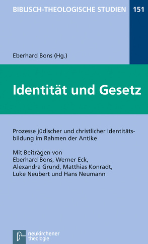 Identität und Gesetz von Bons,  Eberhard, Eck,  Werner, Frey,  Jörg, Grund-Wittenberg,  Alexandra, Hartenstein,  Friedhelm, Janowski,  Bernd, Konradt,  Matthias, Neubert,  Luke, Neumann,  Hans, Schmidt,  Werner H., Worahnik,  Julia