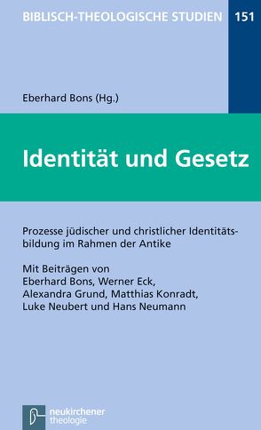 Identität und Gesetz von Bons,  Eberhard, Eck,  Werner, Frey,  Jörg, Grund-Wittenberg,  Alexandra, Hartenstein,  Friedhelm, Janowski,  Bernd, Konradt,  Matthias, Neubert,  Luke, Neumann,  Hans, Schmidt,  Werner H.