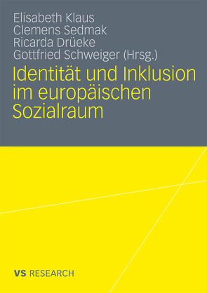 Identität und Inklusion im europäischen Sozialraum von Drüeke,  Ricarda, Klaus,  Elisabeth, Schweiger,  Gottfried, Sedmak,  Clemens