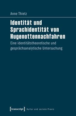 Identität und Sprachidentität von Hugenottennachfahren von Thietz,  Anne