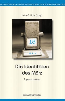 Identitäten des März von Beckenkamp,  Susanne, Böss,  Monika-Katharina, Braem,  Harald, Diehl,  Wolfgang, Dinges,  Astrid, Estenfeld,  Christa, Etten,  Manfred, Feldhoff,  Heiner, Forster,  Gerd, Frieling,  Simone, Galle,  Peer Leonard, Gauch,  Sigfrid, Hahs,  Heinz G, Held,  Annegret, Heß,  Sylvia, Hoffmann,  Frank, JungPrael,  Wilma, Justinger,  Christoph, Körner,  Wolfgang Hermann, Kross,  Jürgen, Kupfer,  Rita, Laubscher,  Werner, Mundt,  Barbara-Marie, Myller,  Maryvonne, Ohler,  Wolfgang, Rembe,  Minnie Maria, Schäfer,  Wendel, Schenker,  Walter, Schömel,  Wolfgang, Schütt,  Artur, Stehl,  Lutz, Wiegerling,  Klaus, Wittmer,  Irina