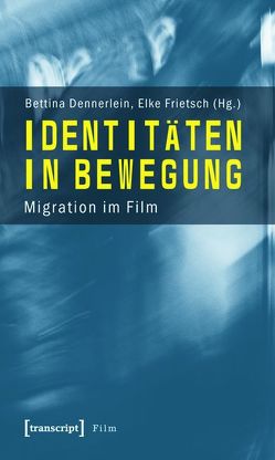 Identitäten in Bewegung von Dennerlein,  Bettina, Frietsch,  Elke