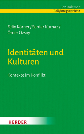 Identitäten und Kulturen von Körner,  Felix, Kurnaz,  Serdar, Özsoy,  Ömer