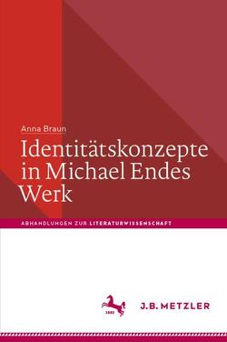 Identitätskonzepte in Michael Endes Werk von Braun,  Anna