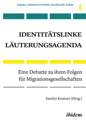 Identitätslinke Läuterungsagenda von Almeida,  Dimitri, Borchers,  Dagmar, Diefenbach,  Heike, Grau,  Alexander, Hidalgo,  Oliver, Kostner,  Sandra, Lotter,  Maria-Sibylla, Luft,  Stefan, Manea,  Elham, Palmer,  Boris, Preuss,  Roland, Roos,  Christof, Springer,  Roland