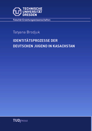 Identitätsprozesse der deutschen Jugend in Kasachstan von Brodjuk,  Tatyana