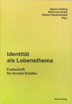 Identität als Lebensthema von Holling,  Agnes, Ockel,  Eberhard, Siedenbiedel,  Robert