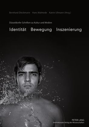 Identität – Bewegung – Inszenierung von Dieckmann,  Bernhard, Malmede,  Hans, Ullmann,  Katrin