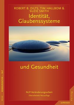 Identität, Glaubenssysteme und Gesundheit von Dilts,  Robert B., Hallbom,  Tim, Seidel,  Isolde, Smith,  Suzie