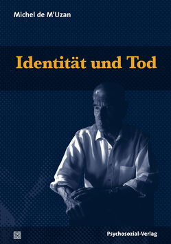 Identität und Tod von de M'Uzan,  Michel, Döhmann,  Michael, Frenzel Ganz,  Yvonne, Gondek,  Hans-Dieter