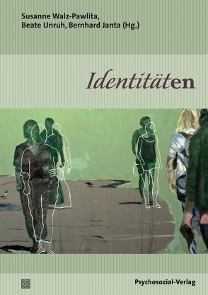 Identitäten von Blumenberg,  Yigal, Buchholz,  Michael B., Eraslan,  Sahap, Faerber,  Klemens, Franz,  Matthias, Friedman,  Robi, Froese,  Michael J., Habermas,  Tilmann, Hardt,  Jürgen, Herrmann,  Andreas, Hirsch,  Mathias, Horn,  Bernd, Huff-Müller,  Monika, Janta,  Bernhard, Kienemund,  Beate, Klingenburg-Vogel,  Mechthild, Özdaglar,  Aydan, Schneider,  Gerhard, Seiffge-Krenke,  Inge, Straub,  Jürgen, Unruh,  Beate, Volkan,  Vamık D., von Tippelskirch-Eissing,  Dorothee C., Walz-Pawlita,  Susanne, Wirth,  Hans-Jürgen