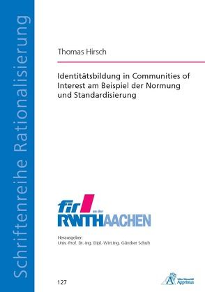 Identitätsbildung in Communities of Interest am Beispiel der Normung und Standardisierung von Hirsch,  Thomas