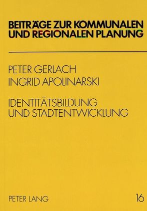 Identitätsbildung und Stadtentwicklung von Apolinarski,  Ingrid, Gerlach,  Peter