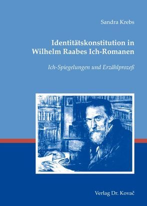 Identitätskonstitution in Wilhelm Raabes Ich-Romanen von Krebs,  Sandra