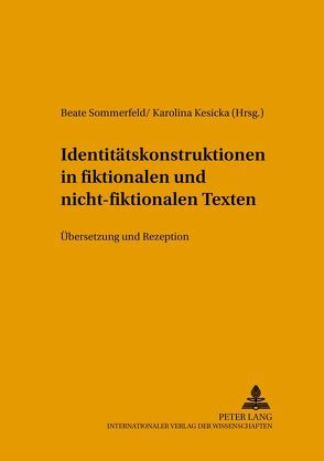 Identitätskonstruktionen in fiktionalen und nicht-fiktionalen Texten von Kesicka,  Karolina, Sommerfeld,  Beate