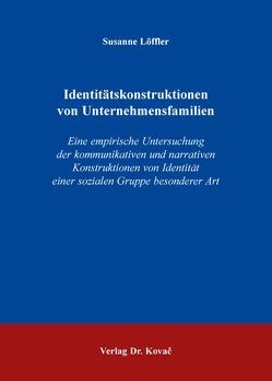 Identitätskonstruktionen von Unternehmensfamilien von Löffler,  Susanne