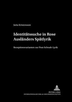 Identitätssuche in Rose Ausländers Spätlyrik von Kristensson,  Jutta