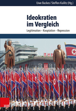 Ideokratien im Vergleich von Backes,  Uwe, Bernholz,  Peter, Bialas,  Wolfgang, Fritze,  Lothar, Gerschewski,  Johannes, Göbel,  Christian, Grashoff,  Udo, Griffin,  Roger, Kailitz,  Steffen, Lübbe,  Hermann, Luks,  Leonid, Macków,  Jerzy, Santoro,  Lorenzo, Schmidt,  Manfred G., Thiery,  Peter, Yoon,  Jiwon